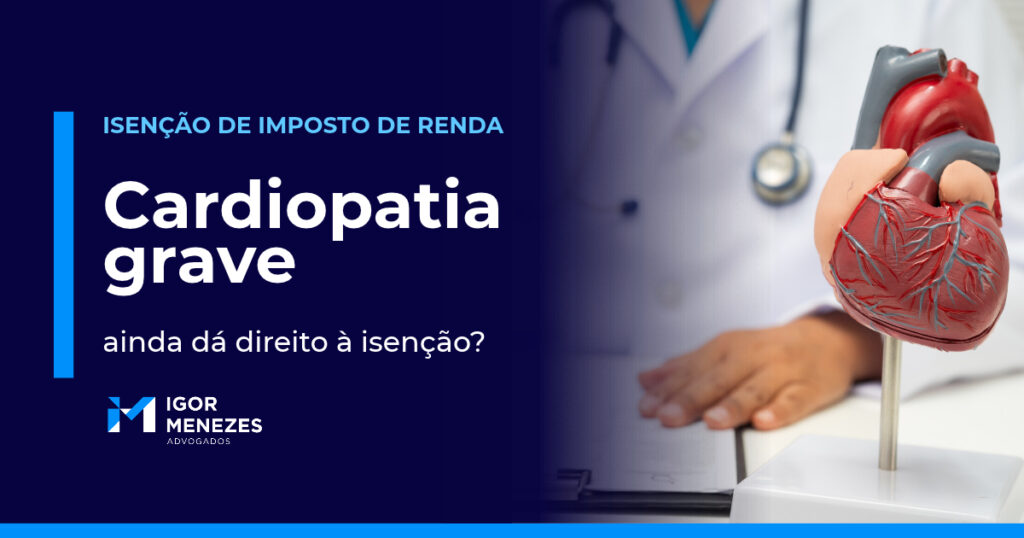 Cardiopatia grave dá direito à isenção do Imposto de Renda? Guia para aposentados e pensionistas