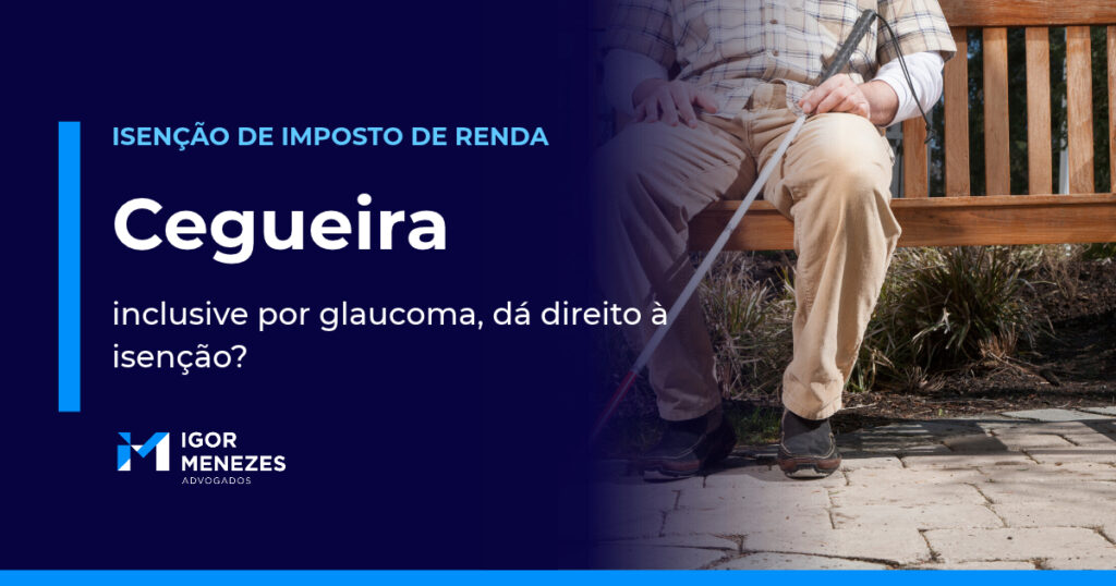 Cegueira dá direito à isenção do Imposto de Renda? Guia para aposentados e pensionistas.