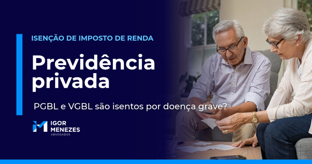 Isenção de IR na previdência privada por doença grave: PGBL e VGBL estão incluídos?