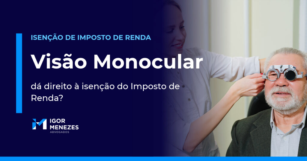 Visão monocular dá direito à isenção do Imposto de Renda? Guia completo.