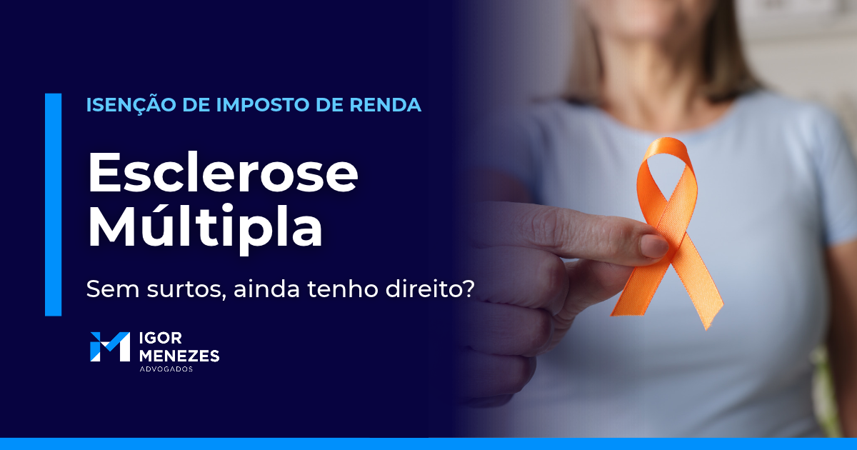 Esclerose múltipla dá direito à isenção do Imposto de Renda? Mesmo sem surtos, veja como funciona